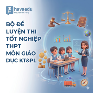 Bộ đề Tốt nghiệp THPT môn Giáo dục KTPT