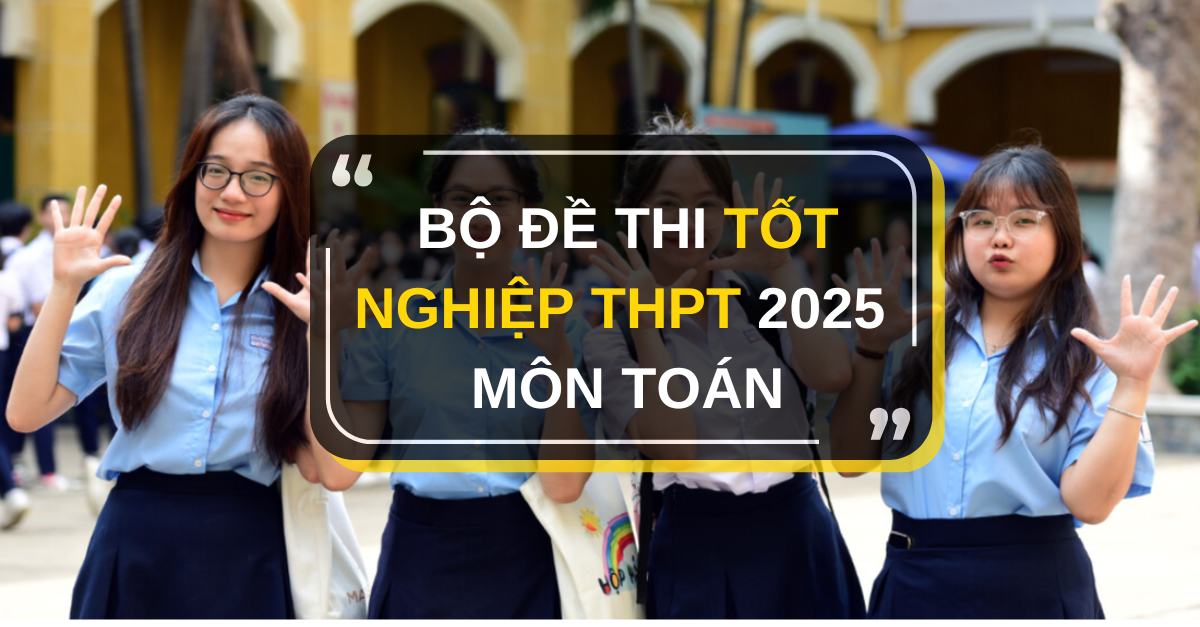 bo de thi tot nghiep THPT 2025 mon Toan 7