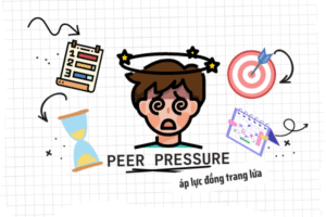 Làm thế nào để vượt qua áp lực đồng trang lứa (peer pressure) tiêu cực từ bạn bè? vượt qua áp lực đồng trang lứa (peer pressure) tiêu cực từ bạn bè