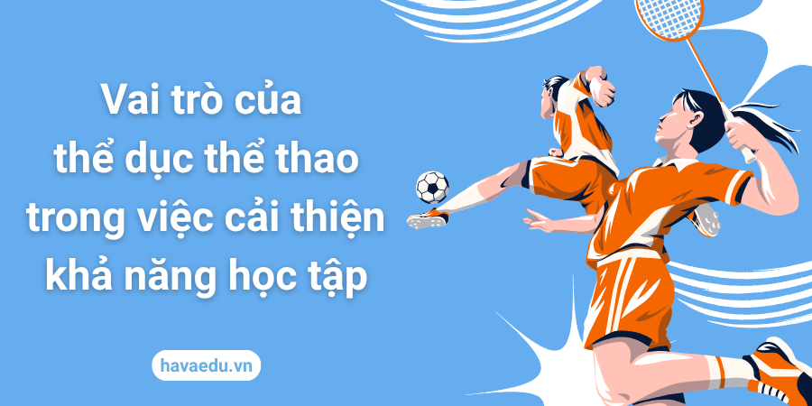 Vai trò của thể dục thể thao trong việc cải thiện khả năng học tập