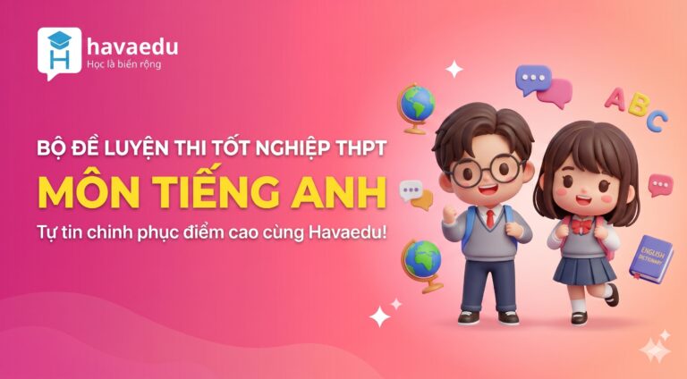 Bộ 40+ đề thi Tốt nghiệp THPT môn Tiếng Anh 2025 – 2026