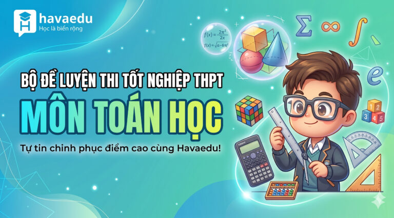 Bộ 40+ đề thi Tốt nghiệp THPT môn Toán 2025 – 2026