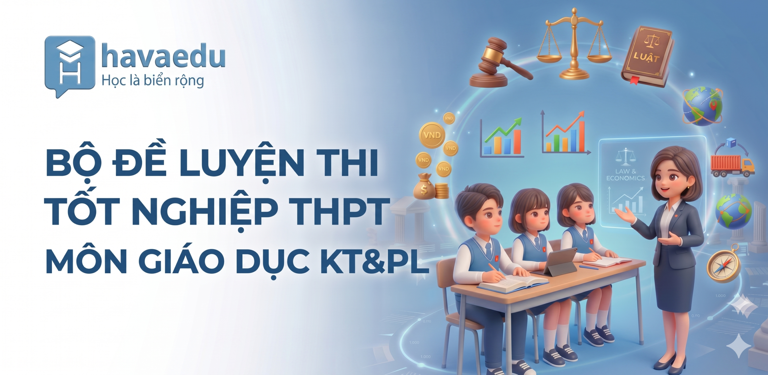 Bộ 40+ đề thi Tốt nghiệp THPT môn GD Kinh tế & Pháp luật 2025 – 2026