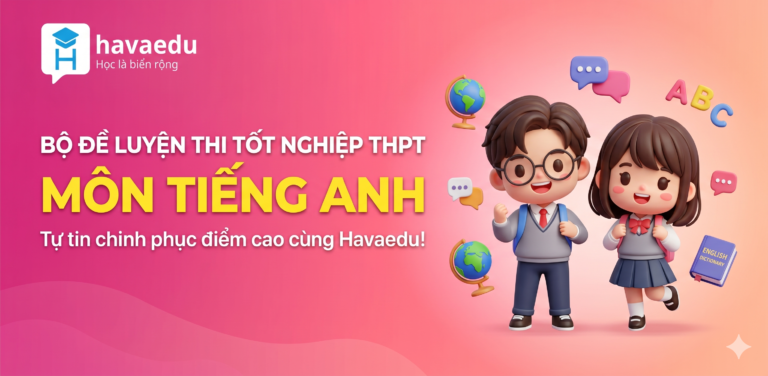 Bộ 40+ đề thi Tốt nghiệp THPT môn Tiếng Anh 2025 – 2026