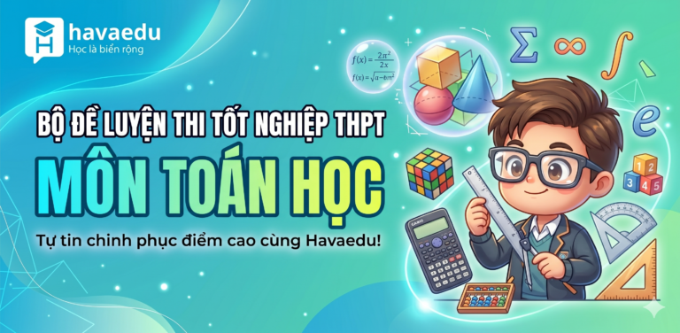 Bộ 40+ đề thi Tốt nghiệp THPT môn Toán 2025 – 2026